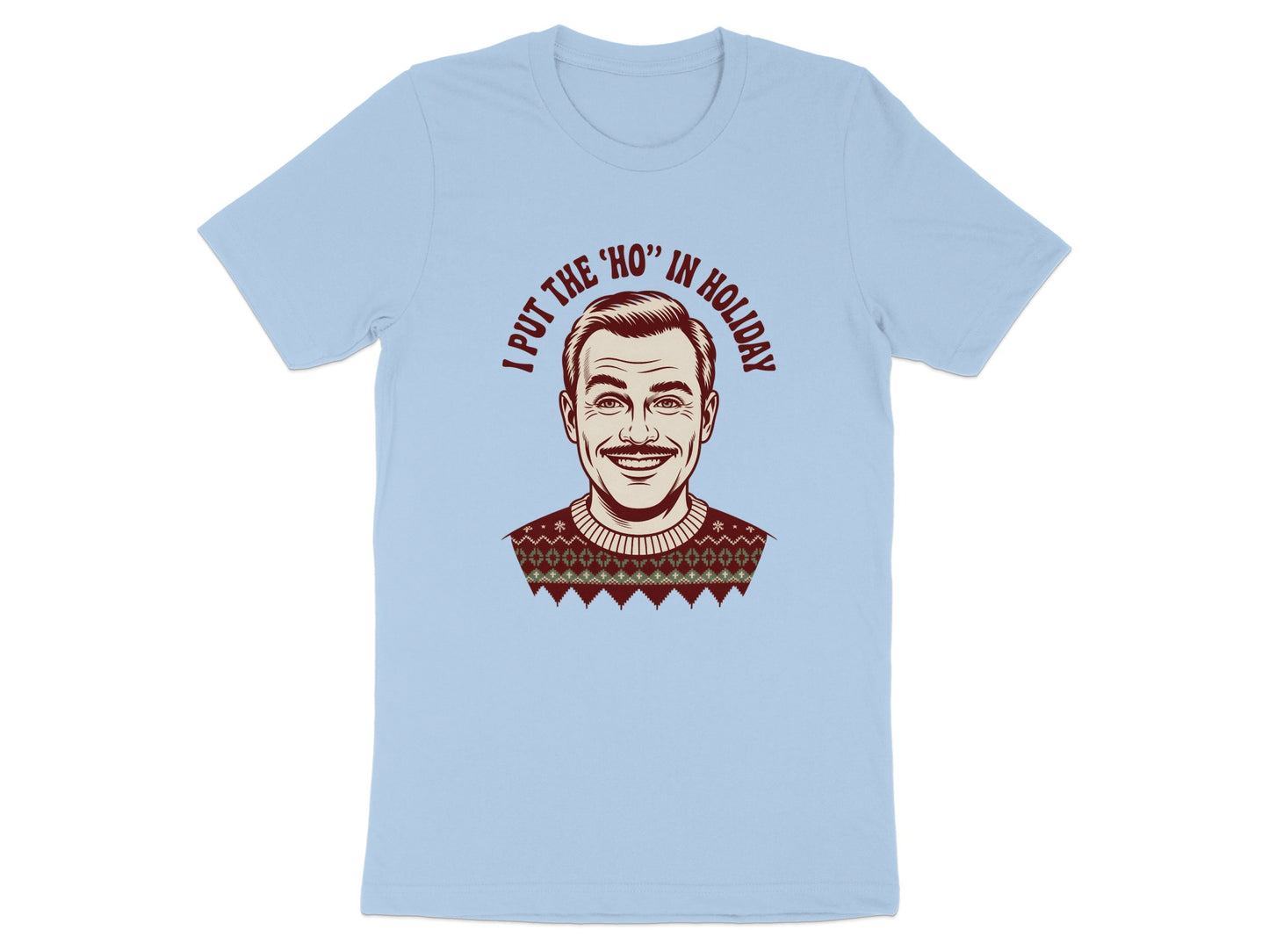 I Put the Ho in Holiday Humor Statement Shirt product