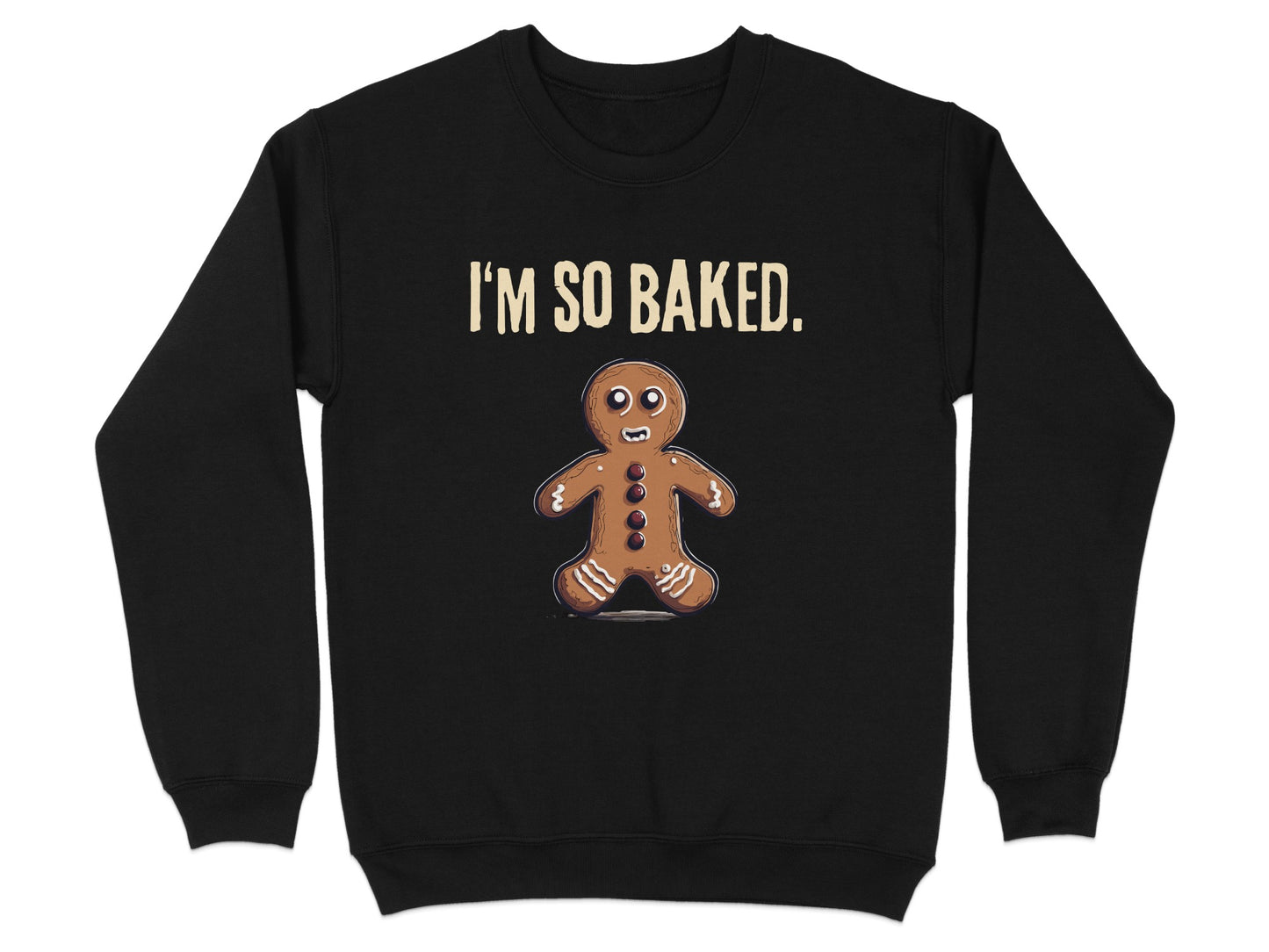 I'm So Baked Gingerbread Man Graphic Sweatshirt product