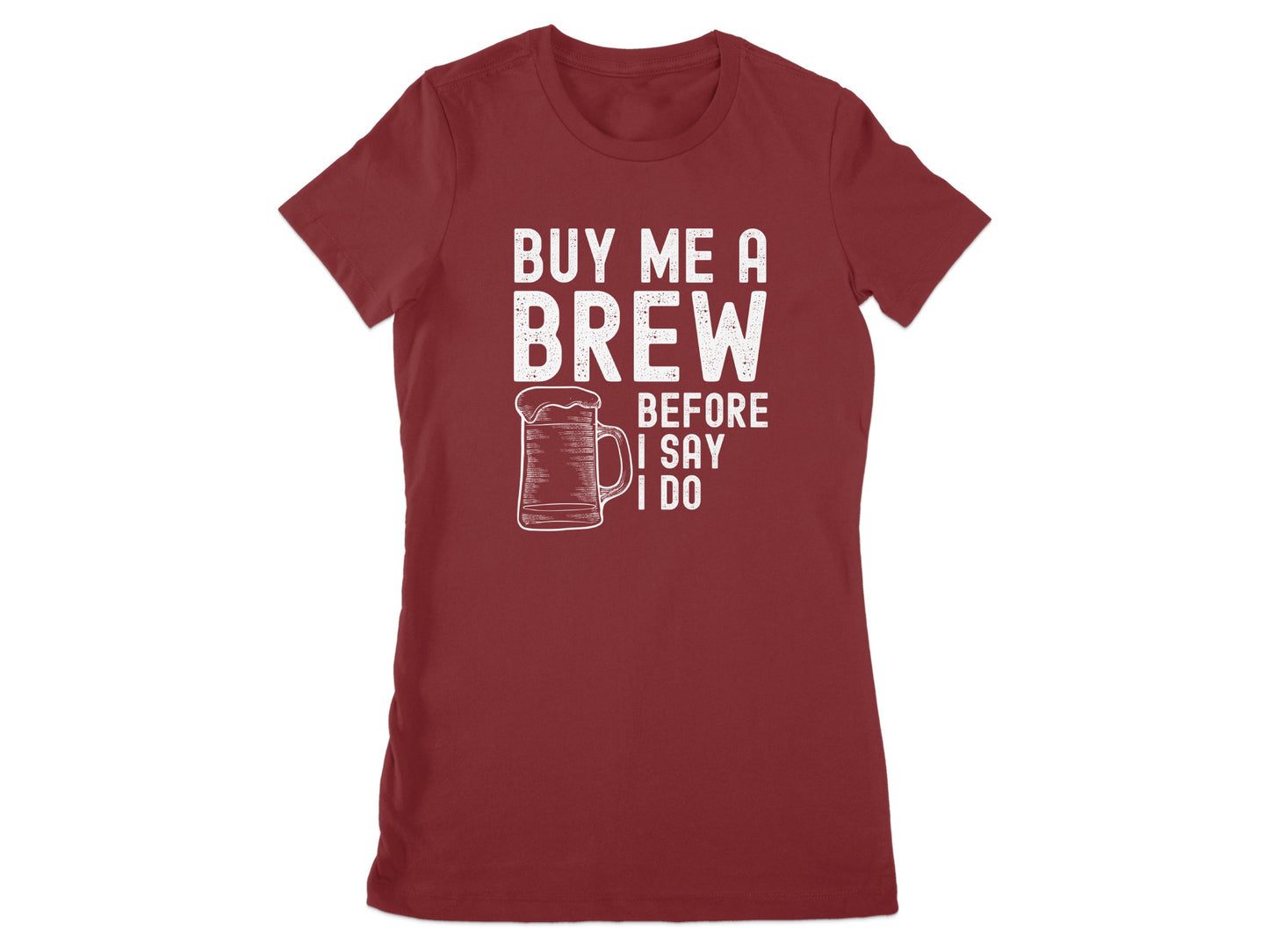 Buy Me A Brew Before I Say I Do Graphic T-Shirt product type