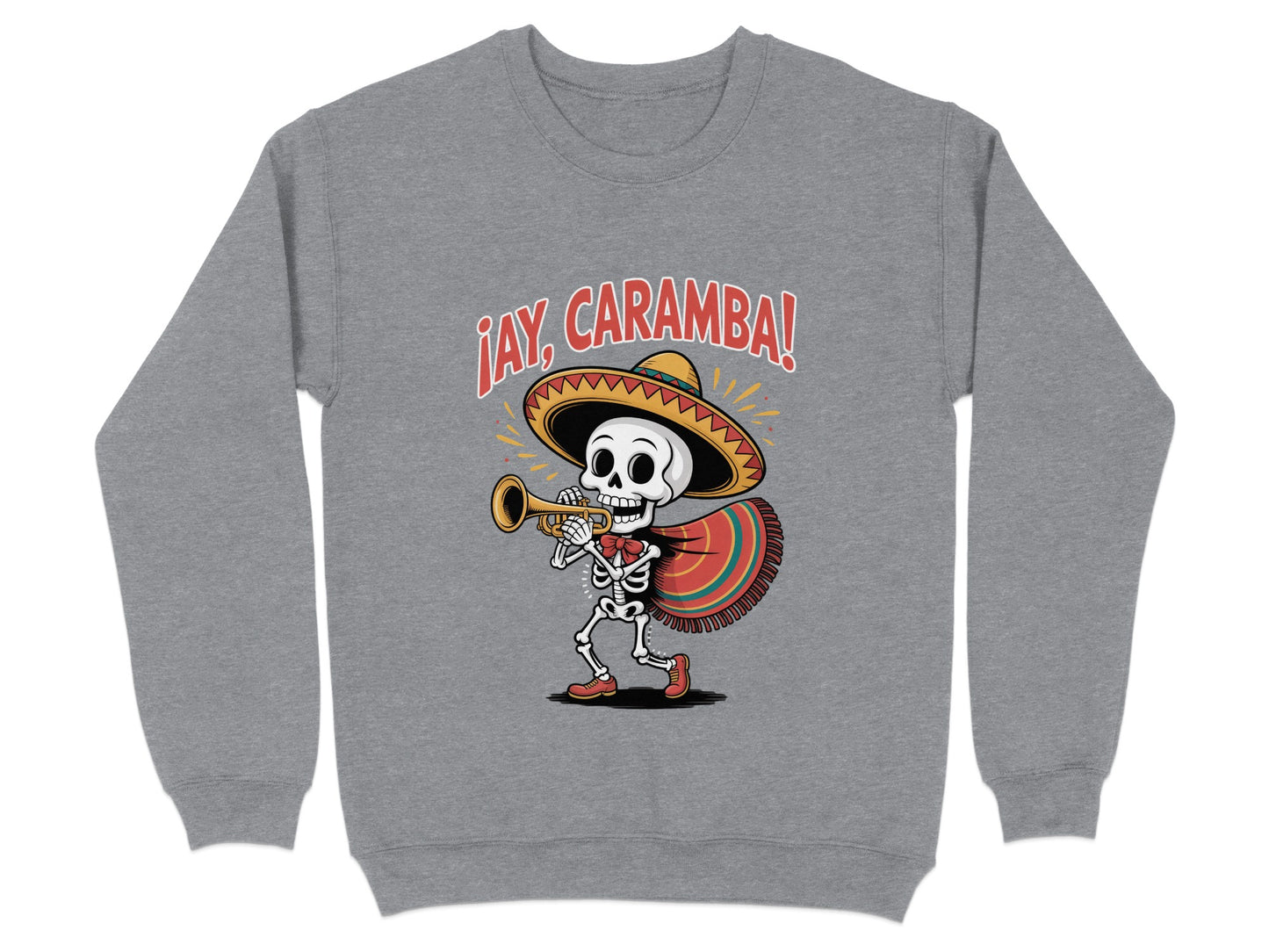 ¡Ay Caramba Skeleton Sombrero Sweatshirt product type