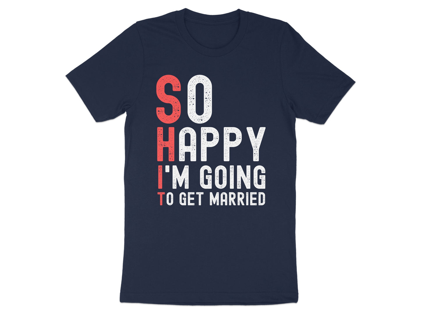 So Happy I'm Going To Get Married Shirt product