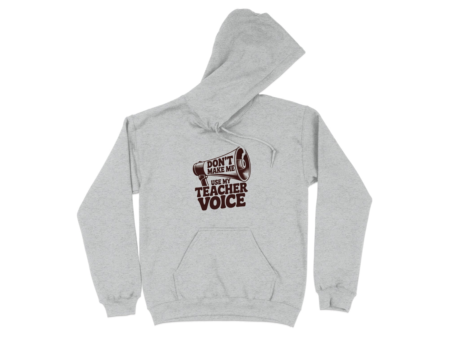 Don't Make Me Use My Teacher Voice Hoodie product