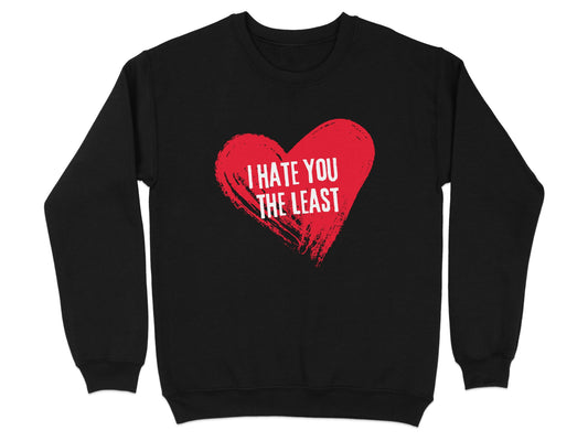 I Hate You The Least Heart Design Black Sweatshirt Product