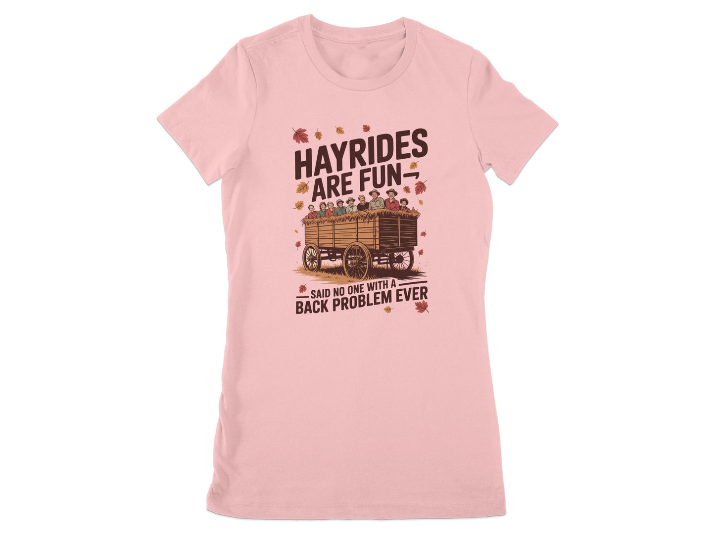 Hayrides Are Fun Said No One With Back Problem Ever product type