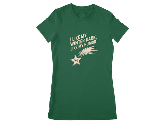 I Like My Winter Dark Like My Humor T-shirt product