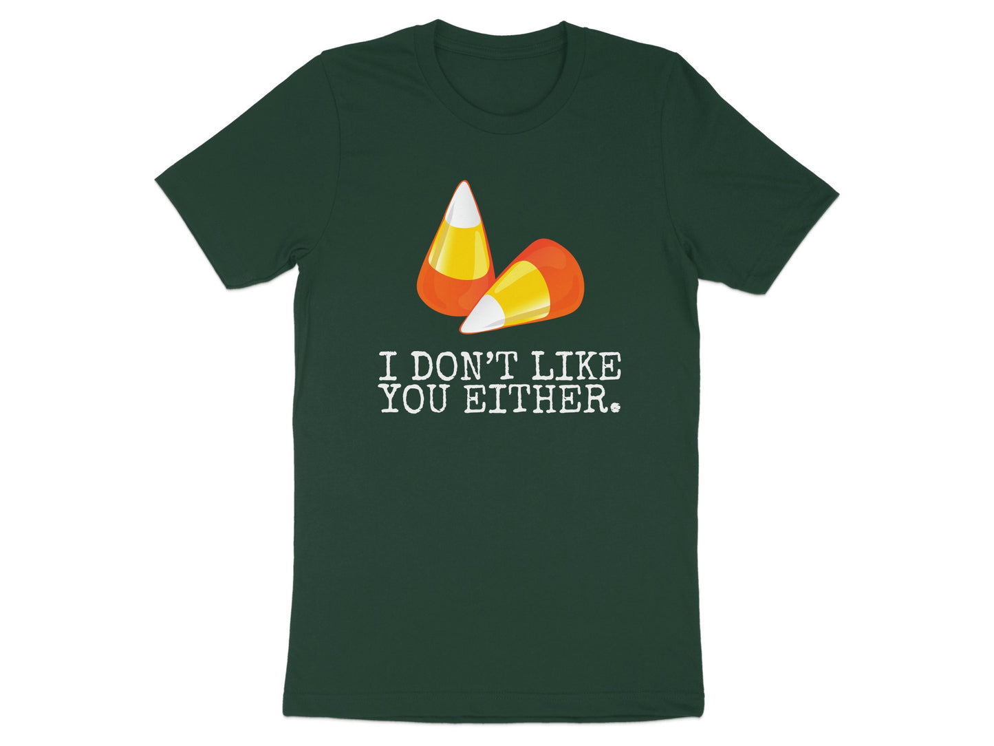 I Don't Like You Either Candy Corn Graphic T-Shirt product