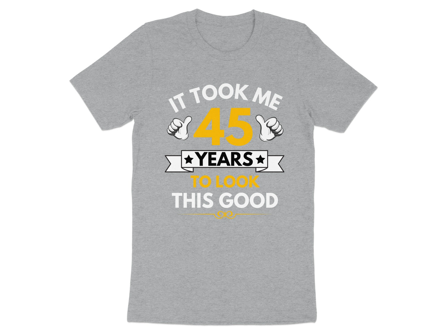 It Took Me 45 Years To Look This Good product type
