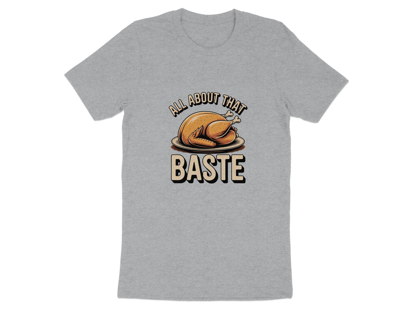 All About That Baste Thanksgiving T-shirt product