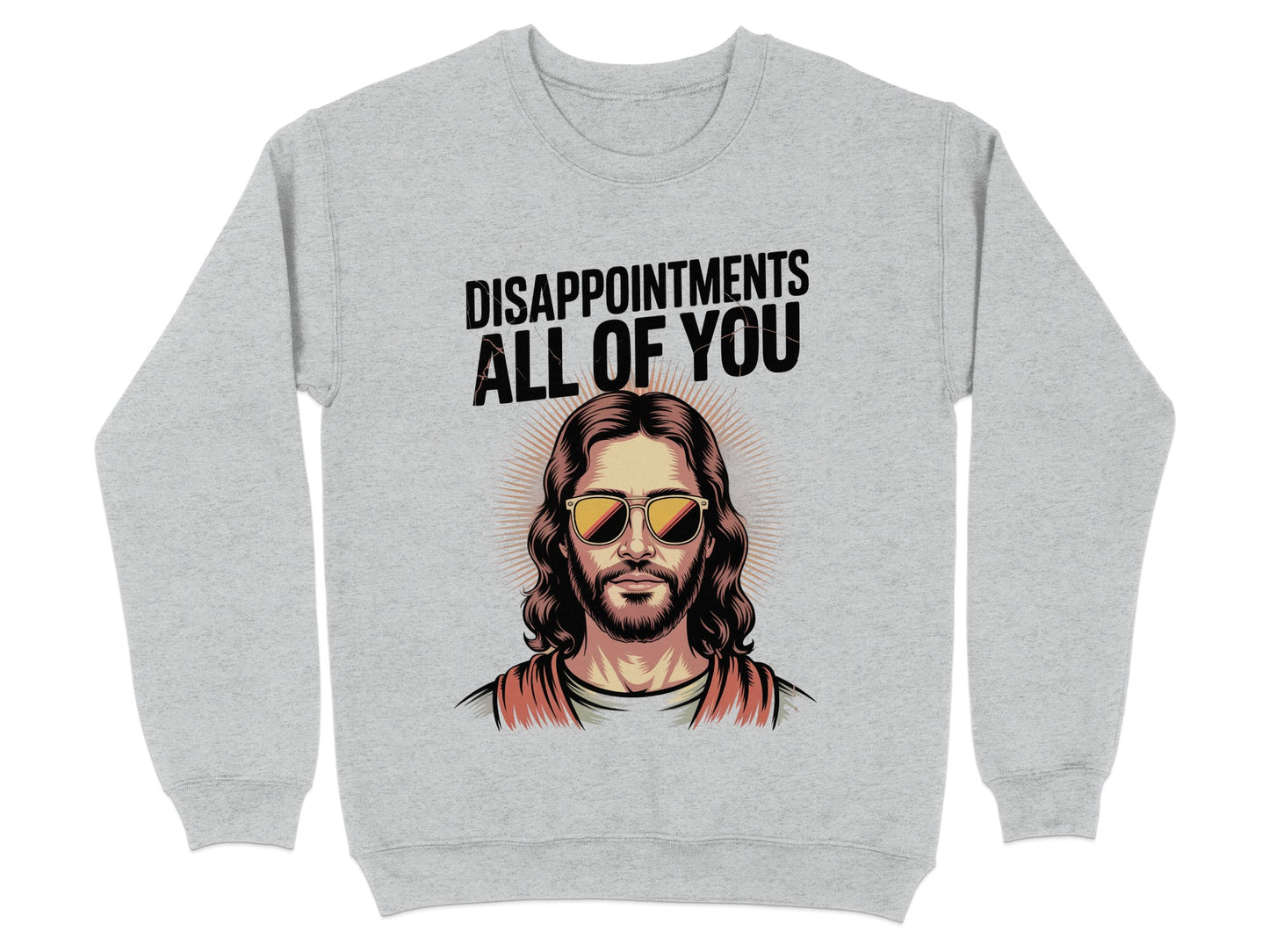 Disappointments All Of You Graphic Sweatshirt product type