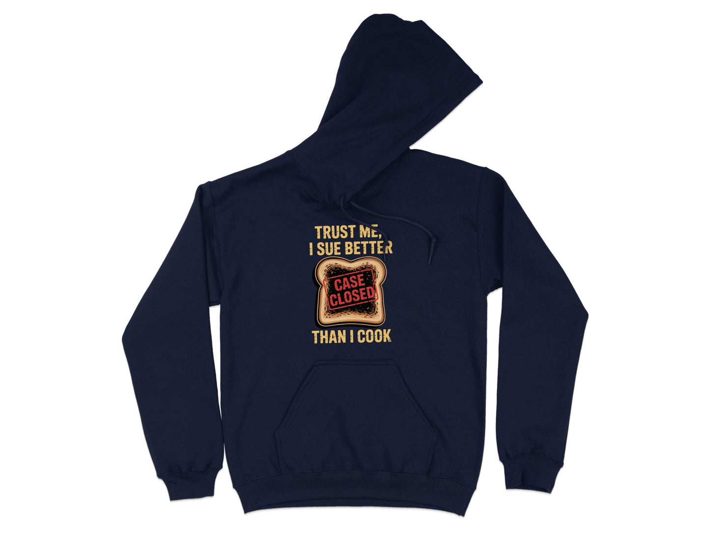 Trust Me I Sue Better Than I Cook Hoodie product type