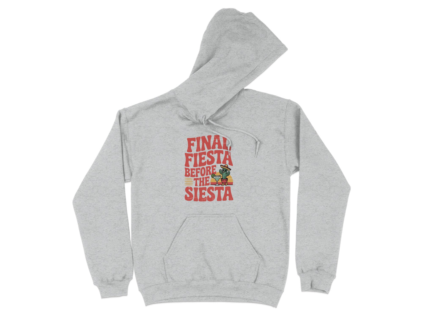 Finally Fiesta Before The Siesta Hoodie product type