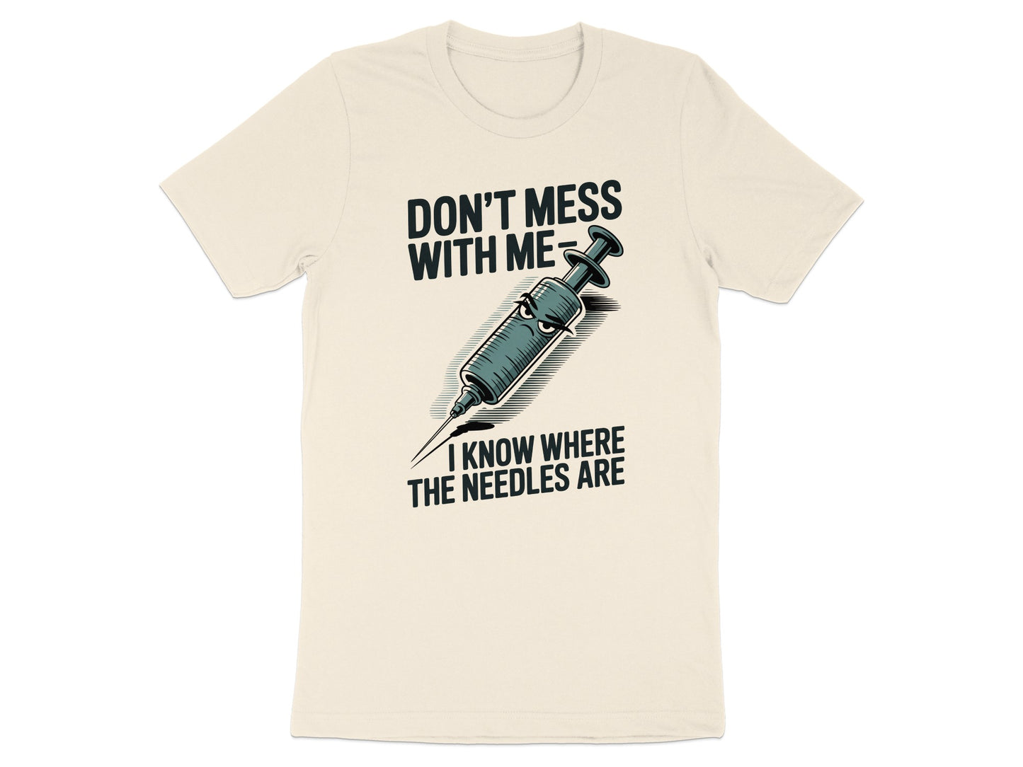 Don't Mess With Me I Know Where The Needles Are product type