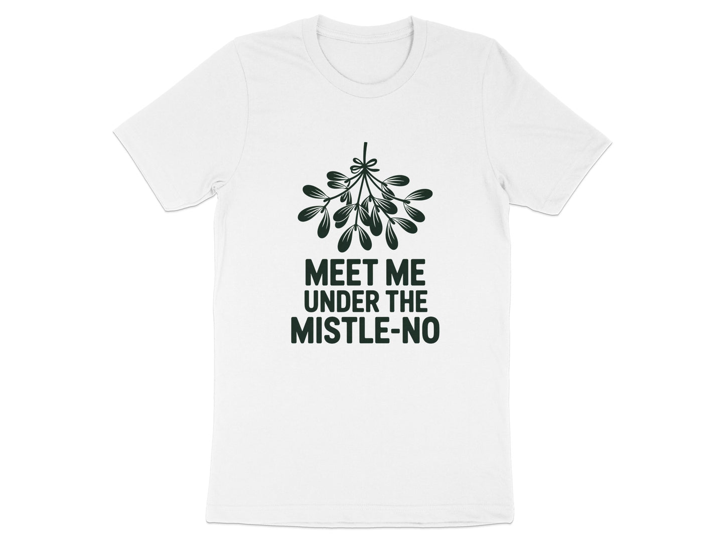Meet Me Under The Mistle-No Graphic T-Shirt product