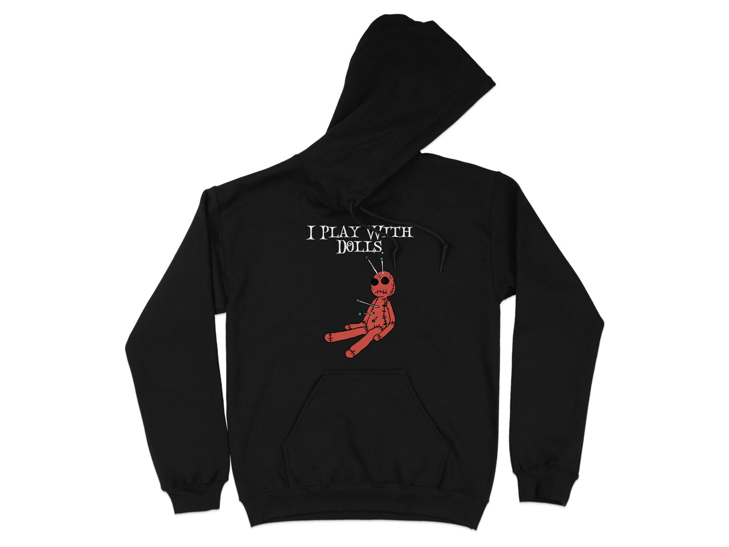 I Play With Dolls Hooded Sweatshirt unique product type