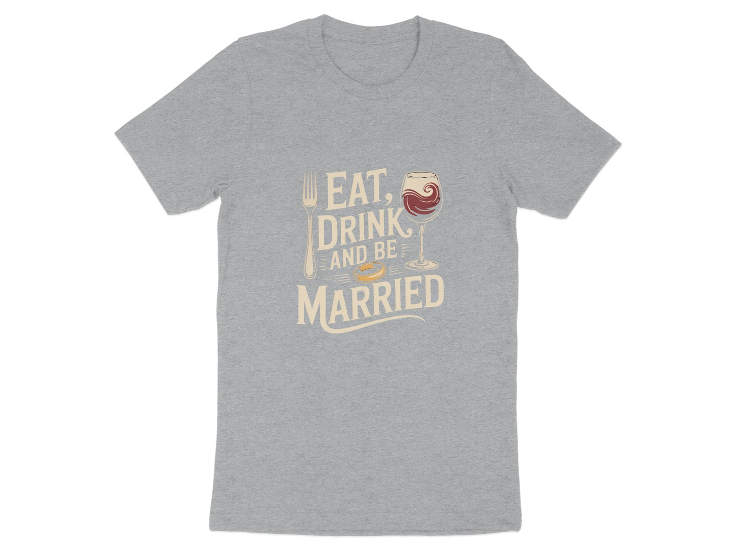 Eat Drink And Be Married Graphic T-shirt product type