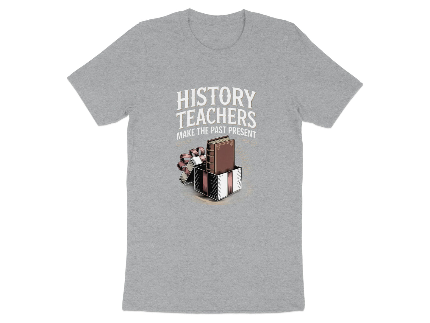 History Teachers Make the Past Present T-shirt product