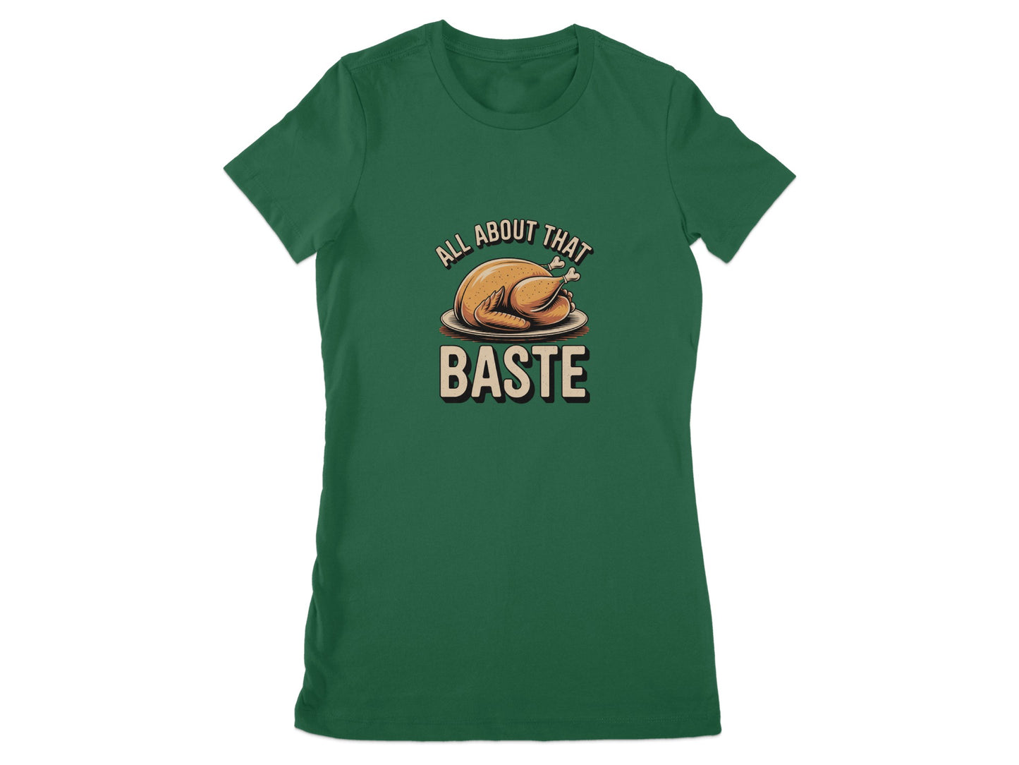 All About That Baste Thanksgiving Fun T-shirt product