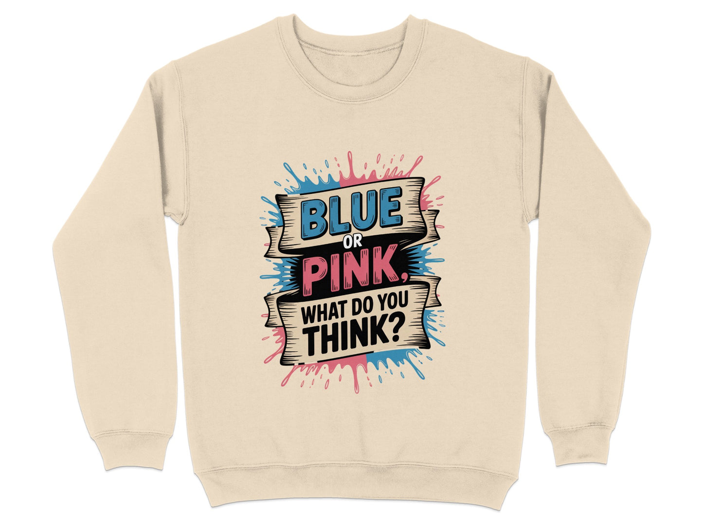Blue Or Pink What Do You Think Sweatshirt product