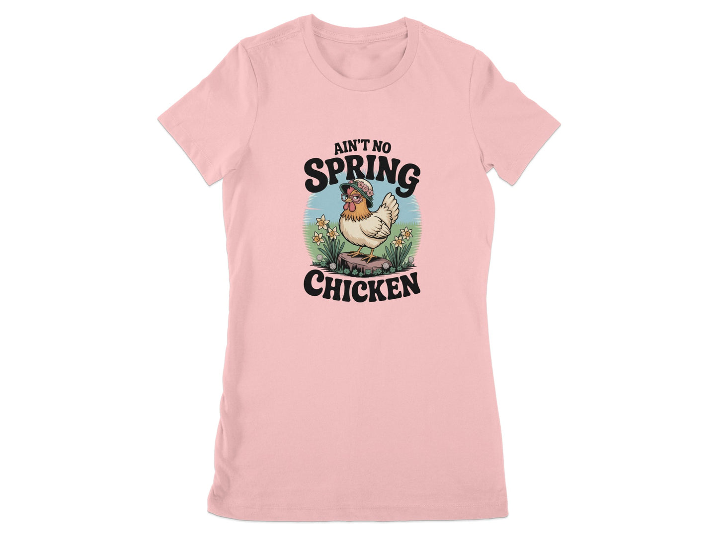 Ain't No Spring Chicken Funny Women's T-Shirt product type
