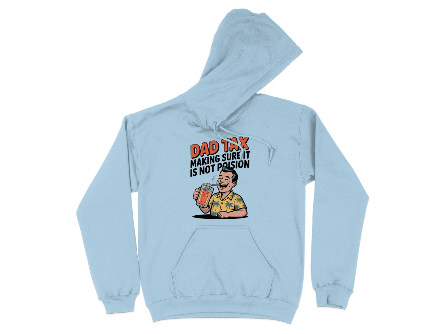 Dad Tax Making Sure It Is Not Poison Hoodie product