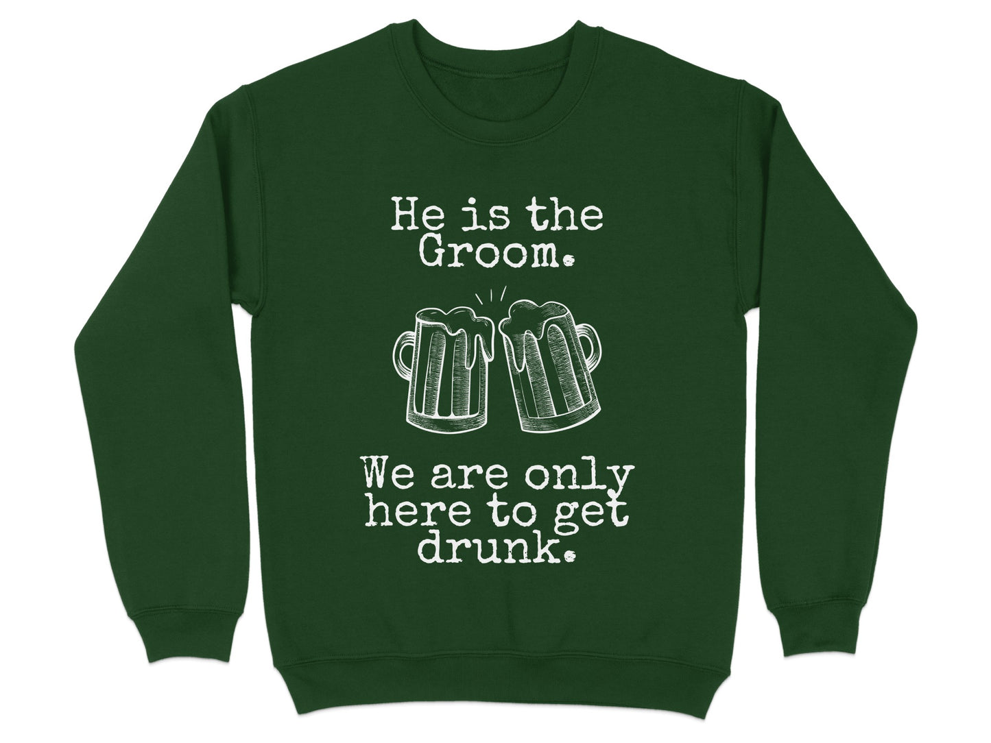 He is the Groom We are Only Here to Get Drunk product type