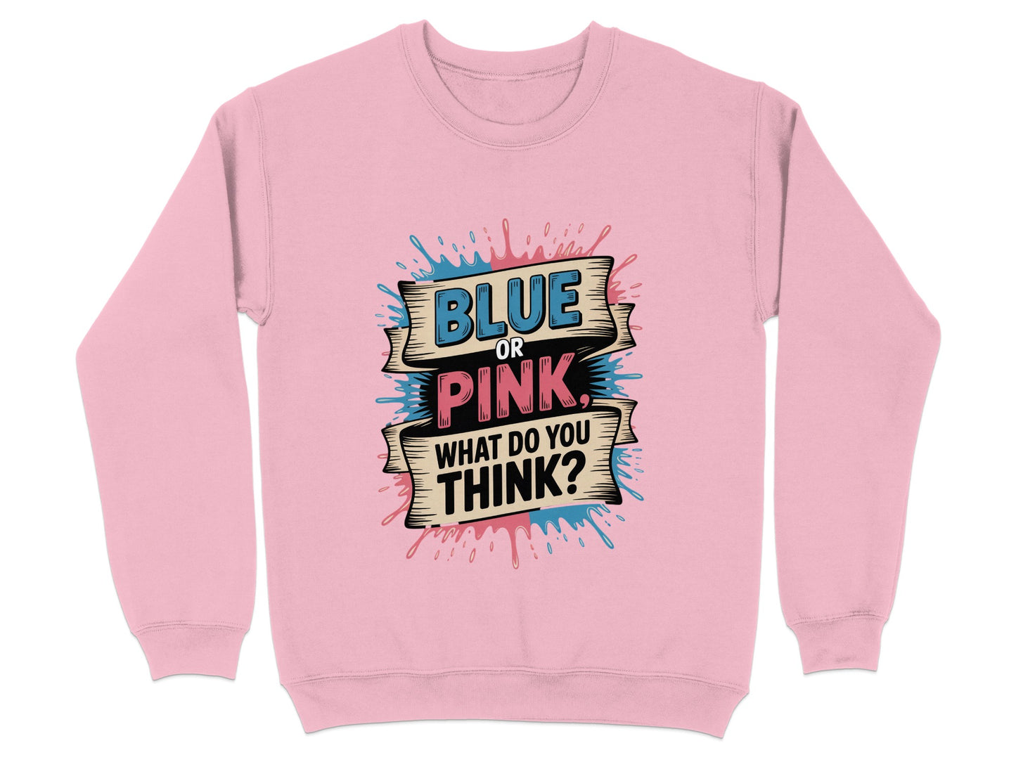 Blue Or Pink What Do You Think Sweatshirt product