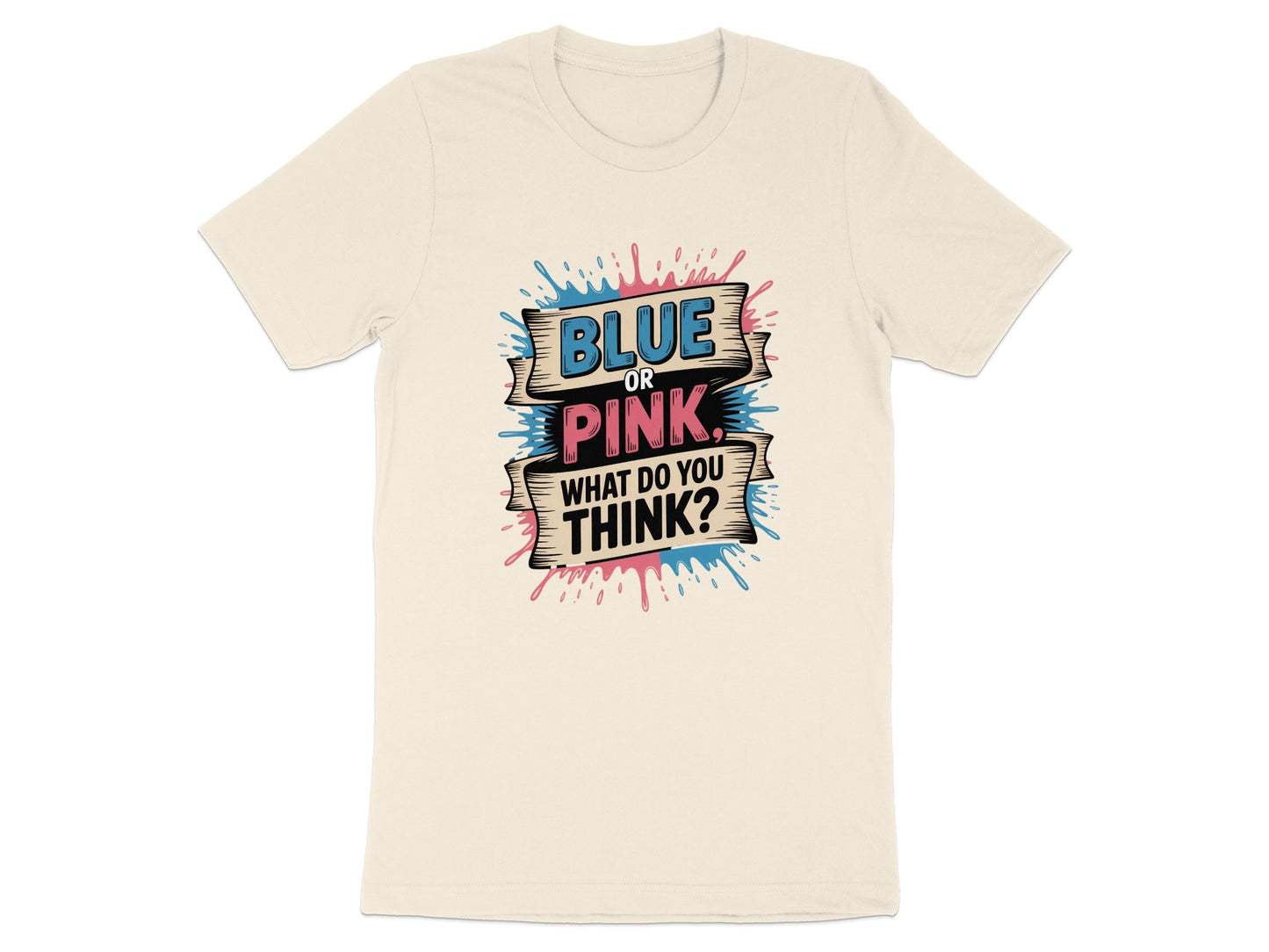 Blue or Pink What Do You Think T-shirt product