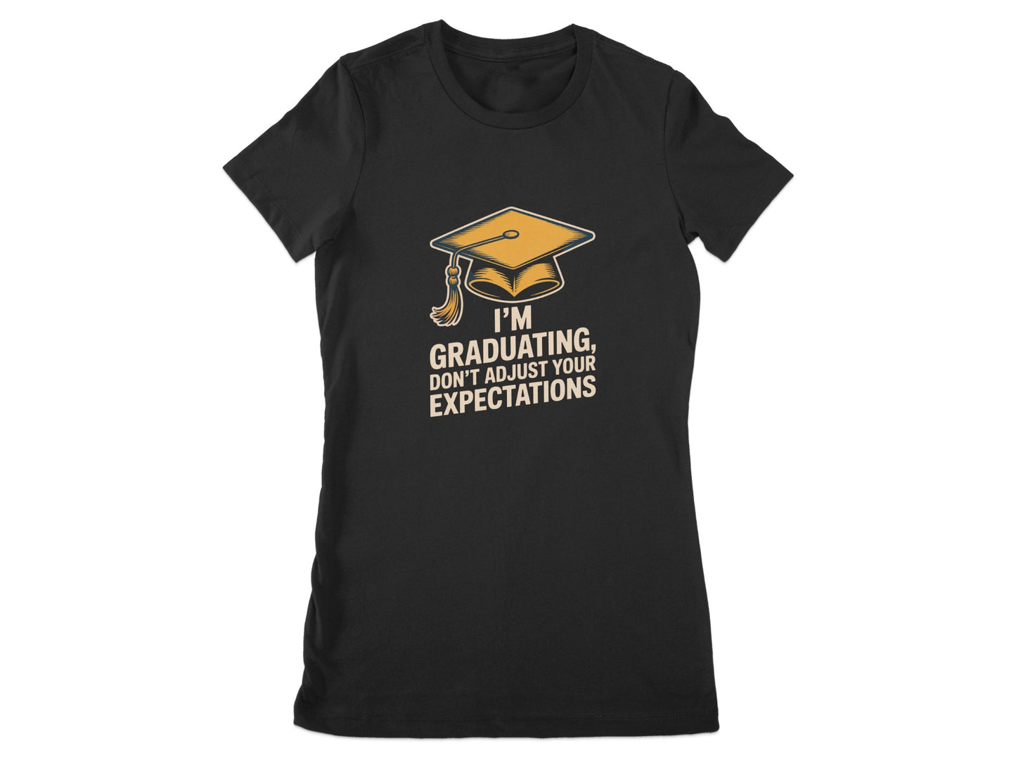 I'm Graduating Don't Adjust Your Expectations product type