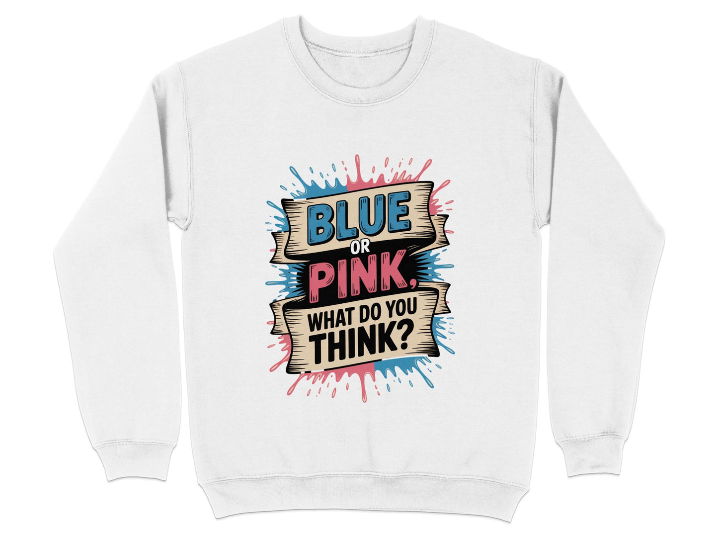 Blue or Pink What Do You Think Sweatshirt product
