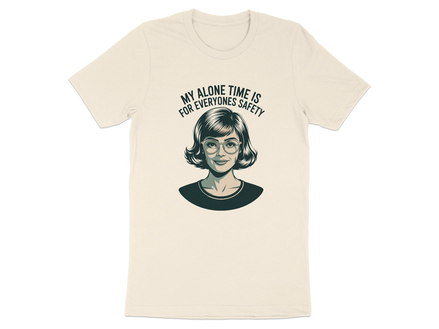 My Alone Time Is For Everyone's Safety T-Shirt product