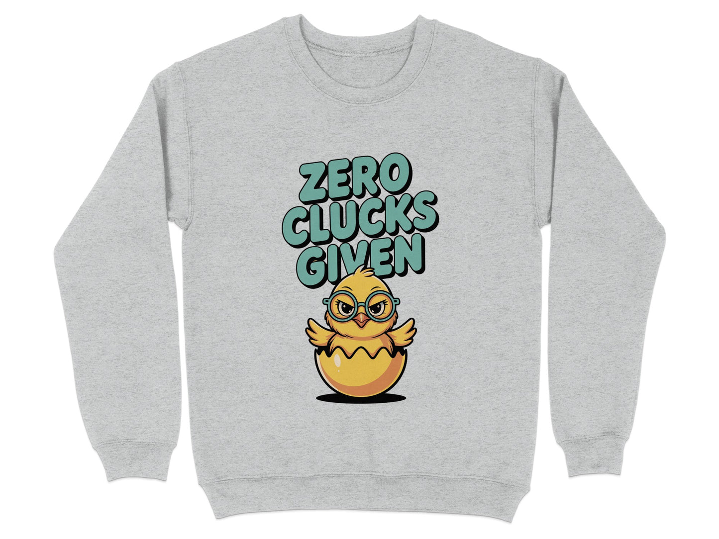 Zero Clucks Given Cute Chick Sweatshirt product
