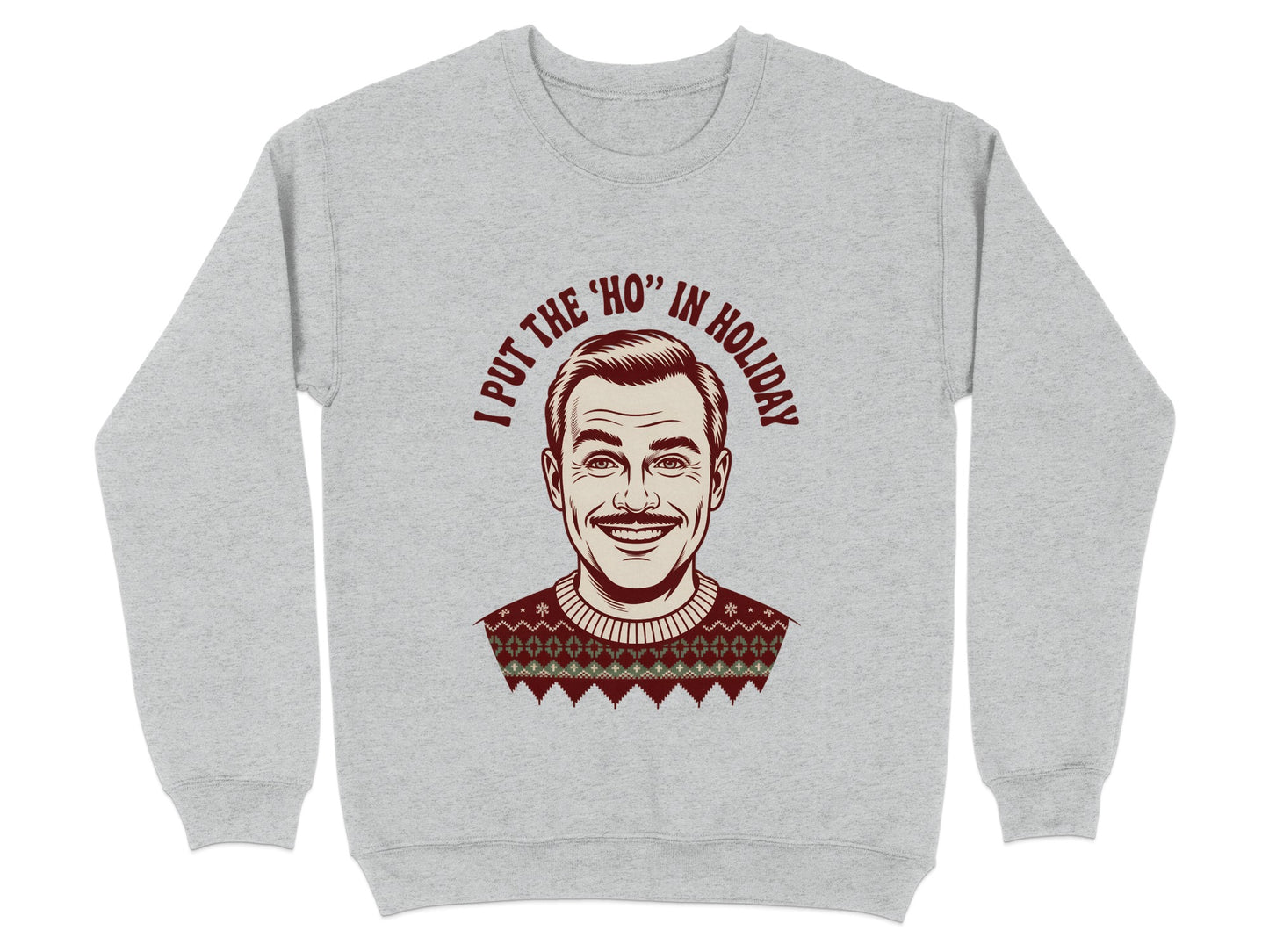 I Put the Ho in Holiday Graphic Sweatshirt Product type
