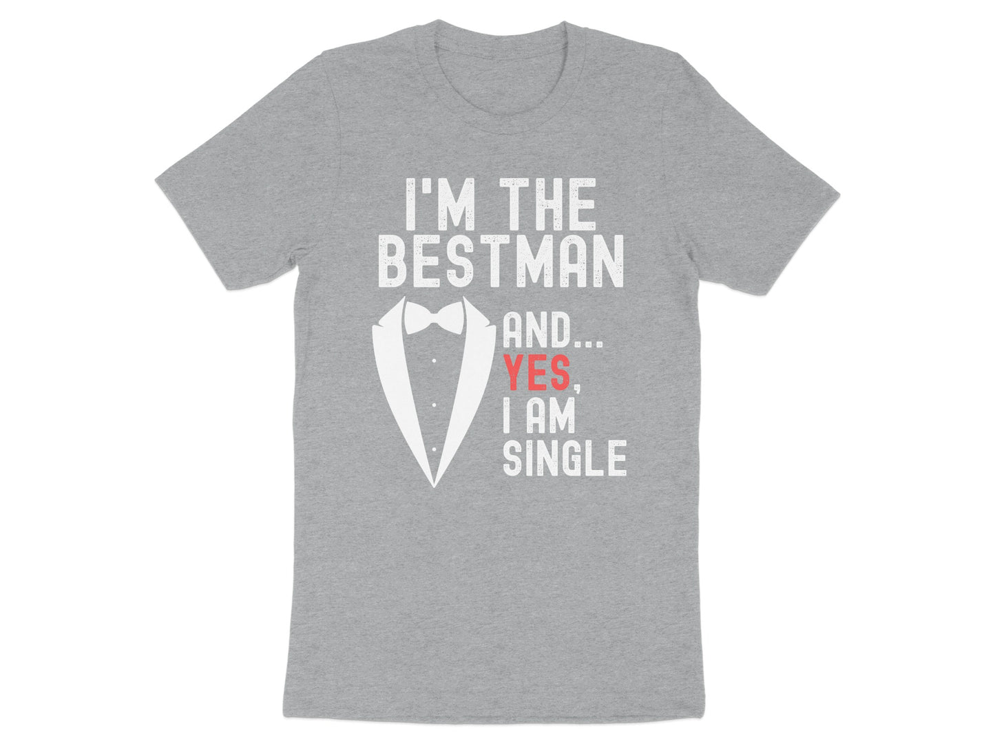 I'm The Bestman And Yes I Am Single Funny Shirt product
