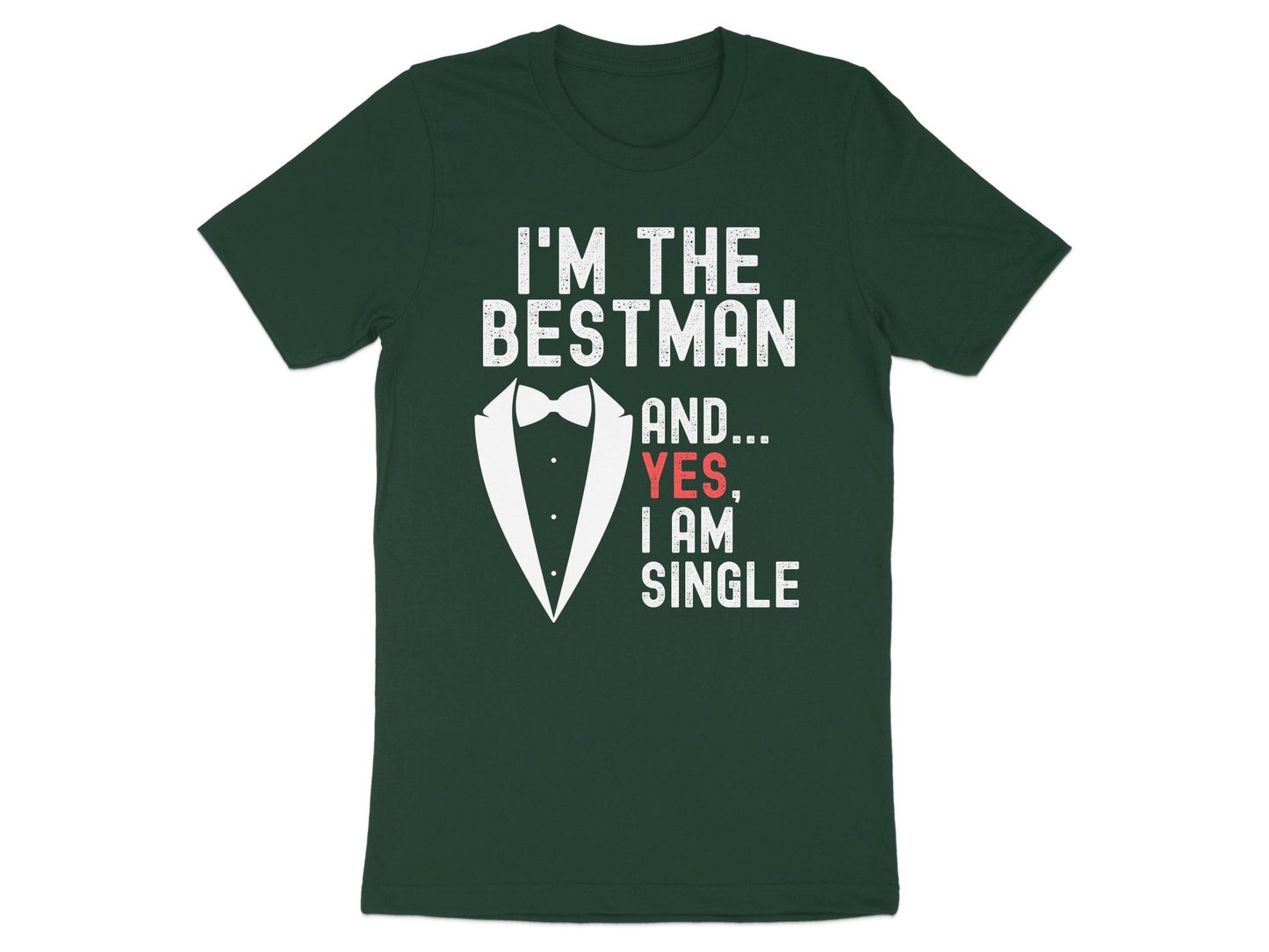 I'm The Bestman And Yes I Am Single T-Shirt product type