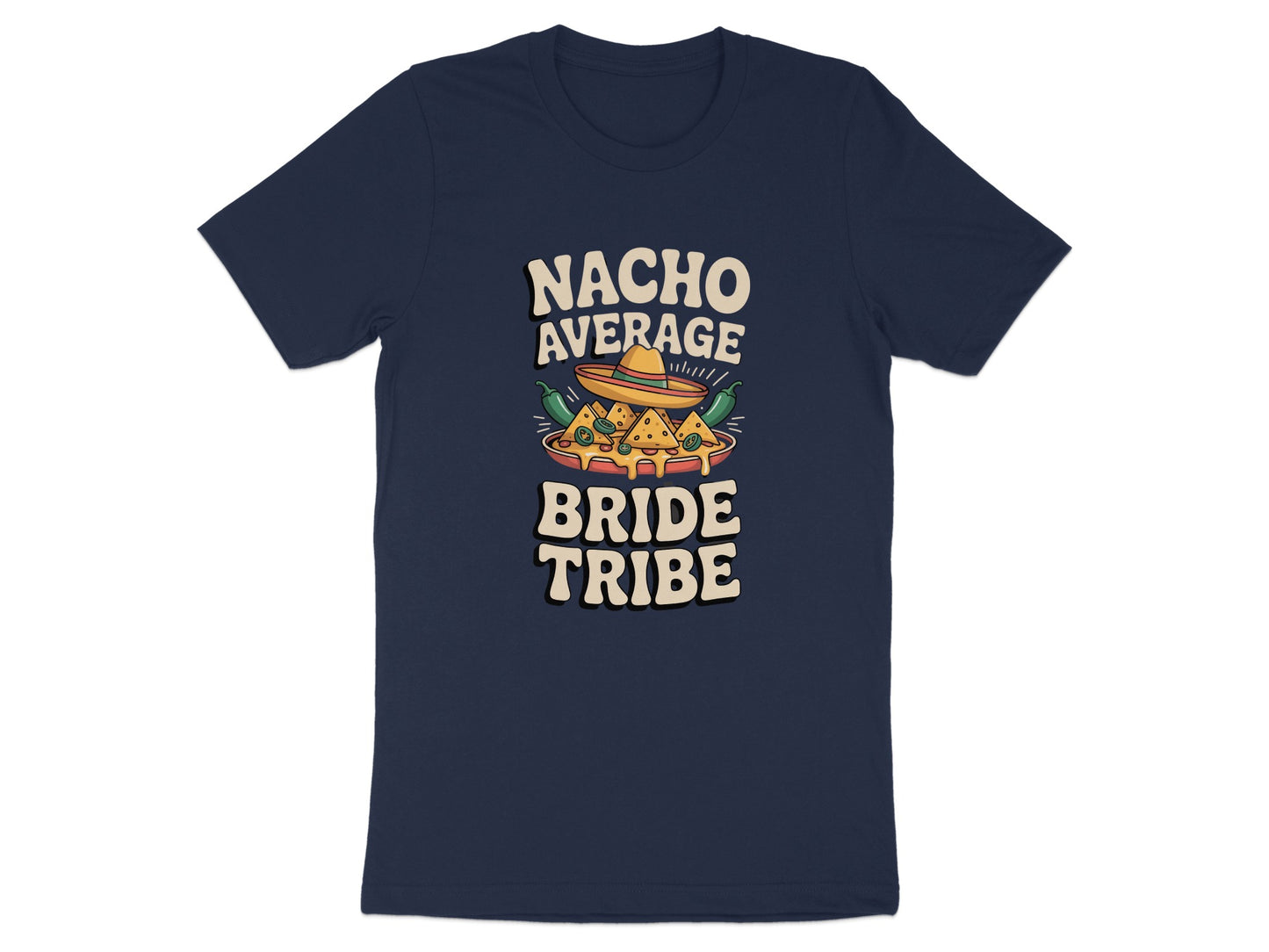 Nacho Average Bride Tribe Graphic Tee Shirt product