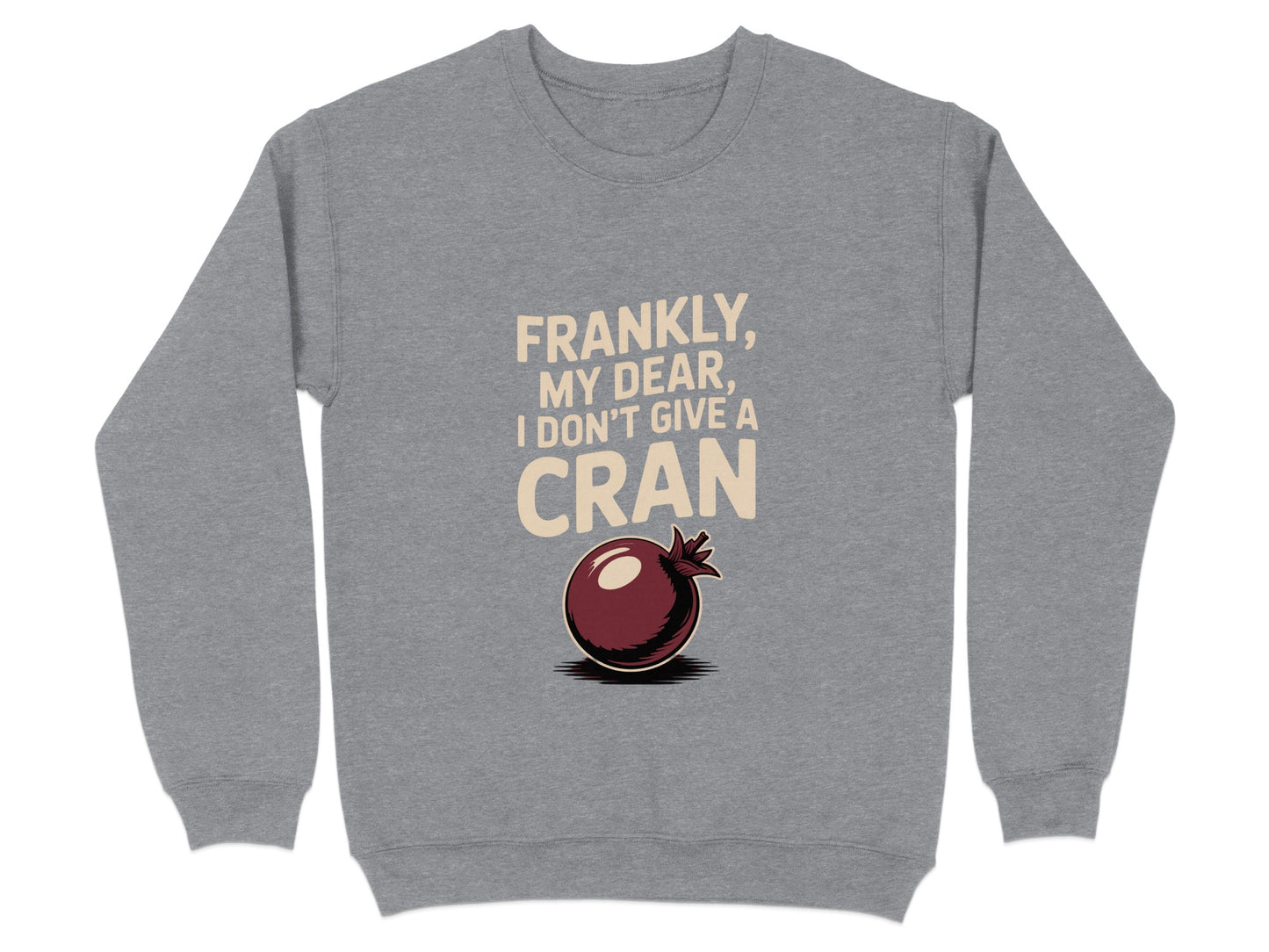 Frankly My Dear I Don't Give a Cran Sweatshirt product type