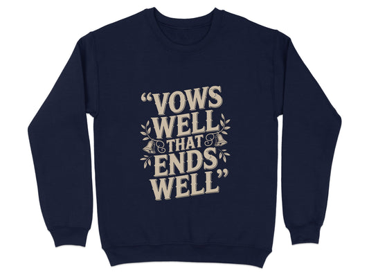 Vows Well That's Ends Well Quote Sweatshirt product