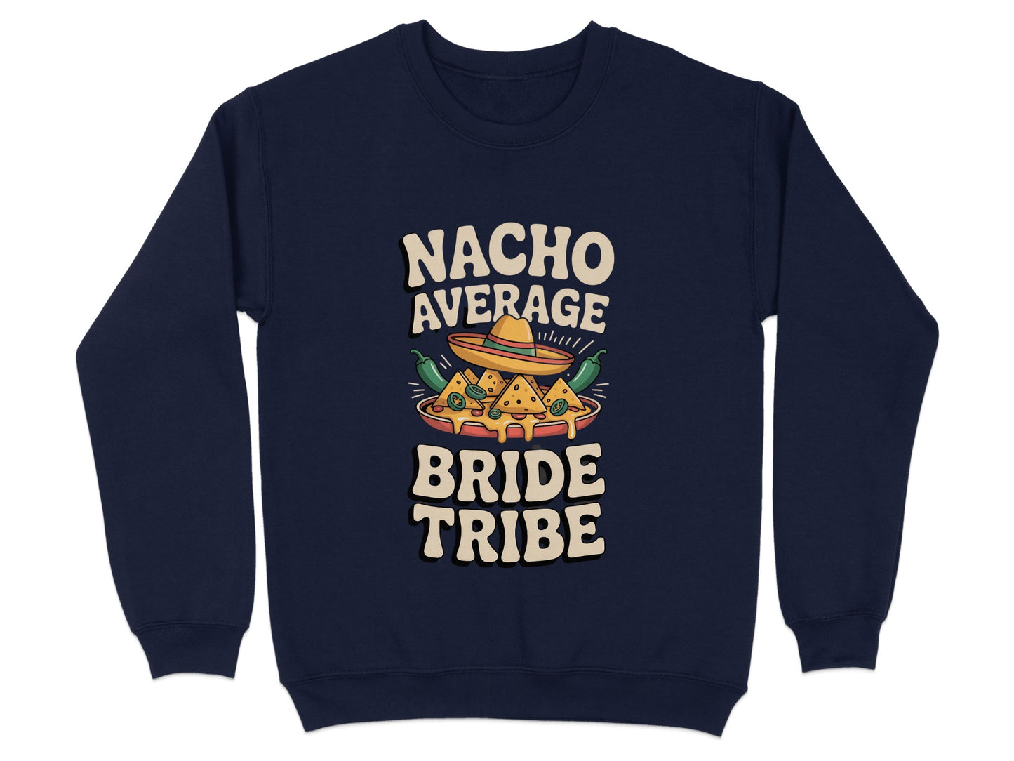 Nacho Average Bride Tribe Graphic Sweatshirt product type