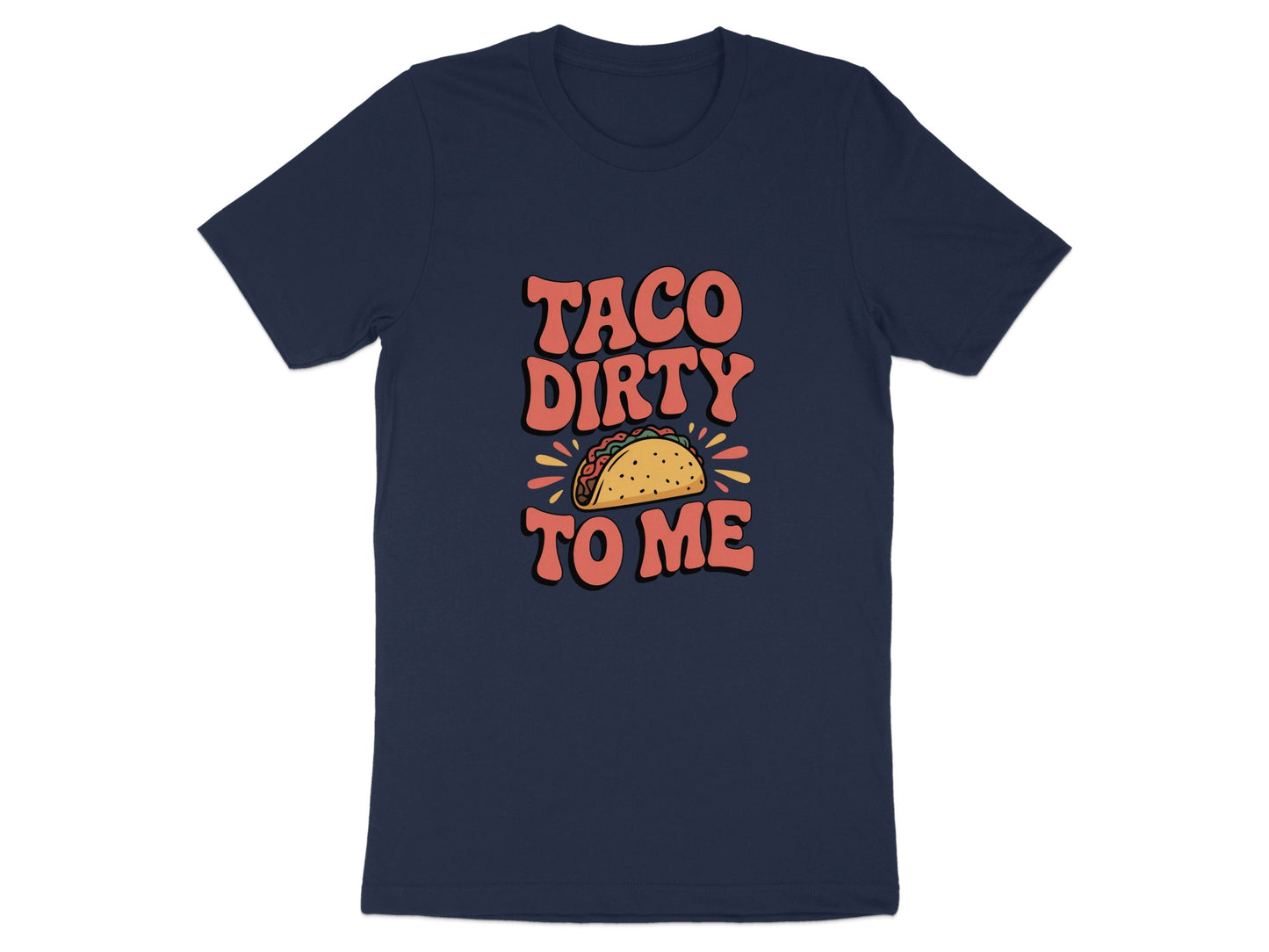 Taco Dirty To Me Graphic T-Shirt product type