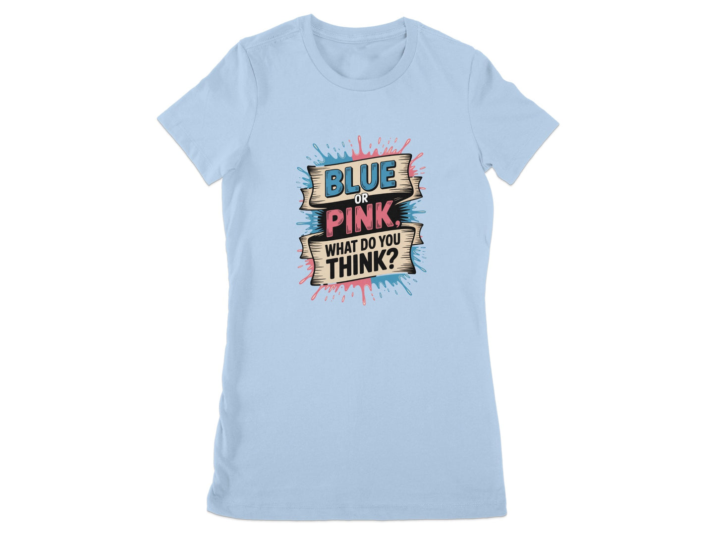 Blue or Pink What Do You Think Printed T-shirt product