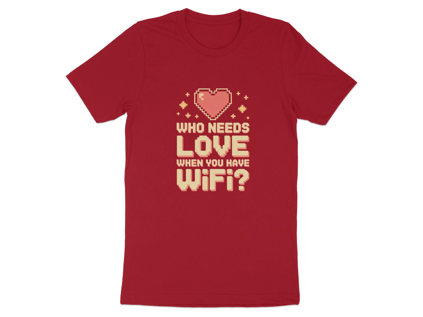 Who Needs Love When You Have Wifi T-Shirt product type