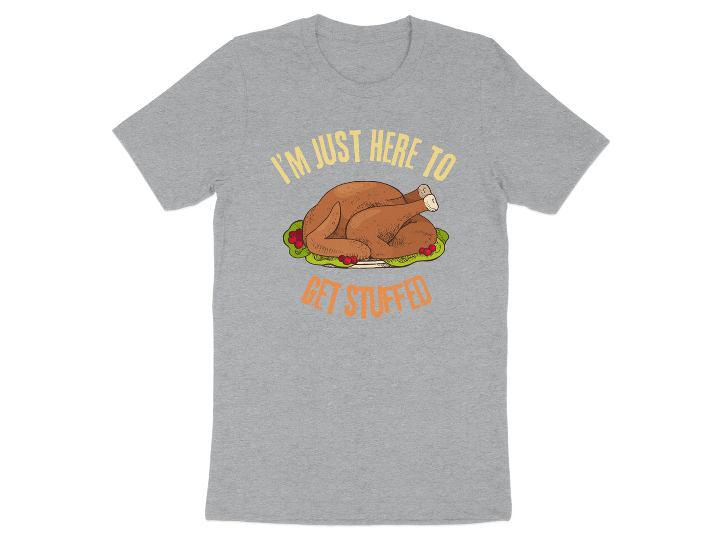 I'm Just Here To Get Stuffed Thanksgiving product type