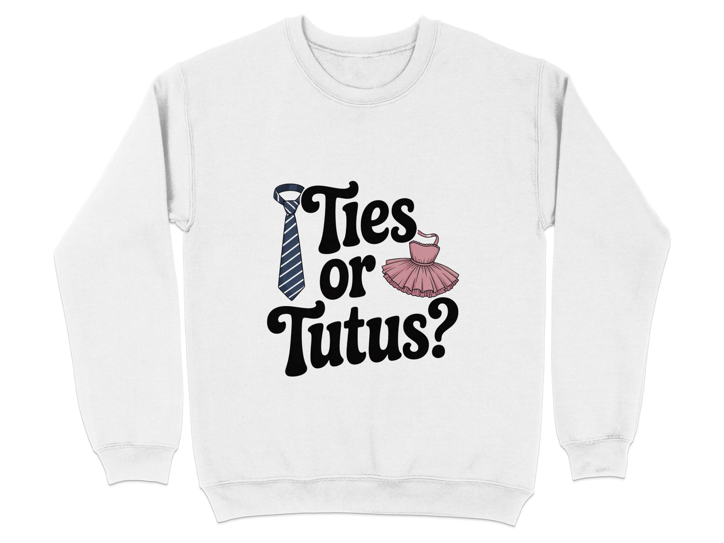 Ties or Tutus Script Design Graphic Sweatshirt product type