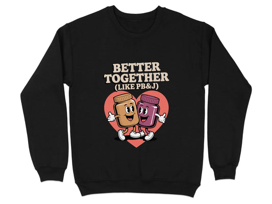 Better Together Like PB&J Sweatshirt product type