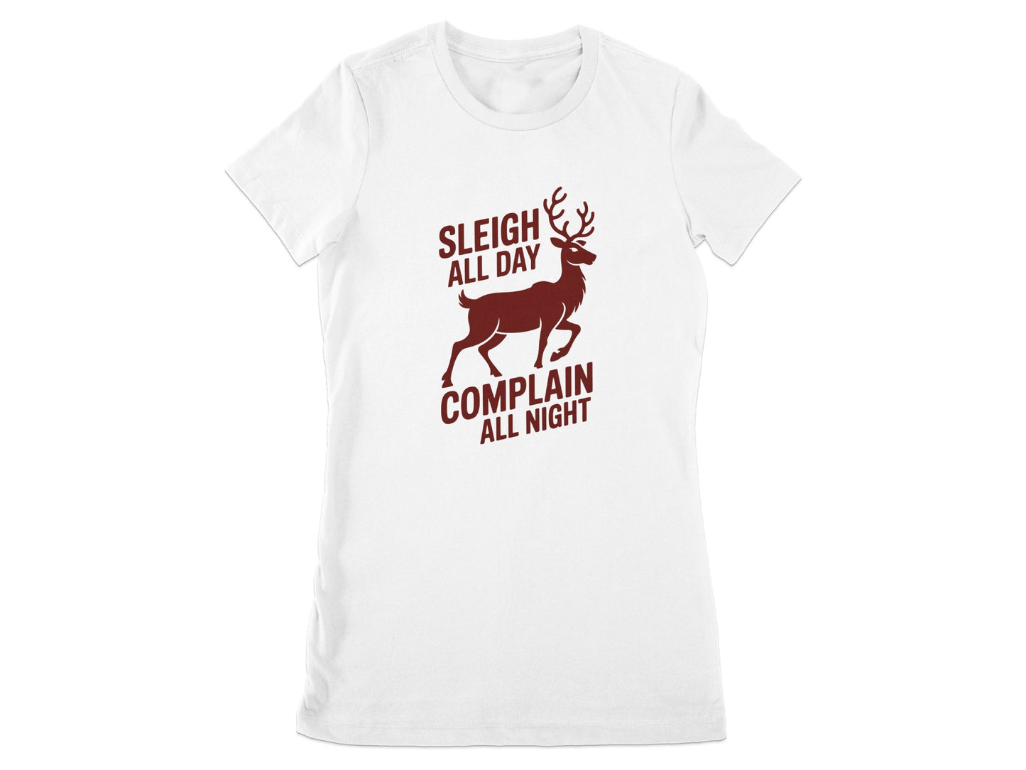 Sleigh All Day Complain All Night T-shirt product type