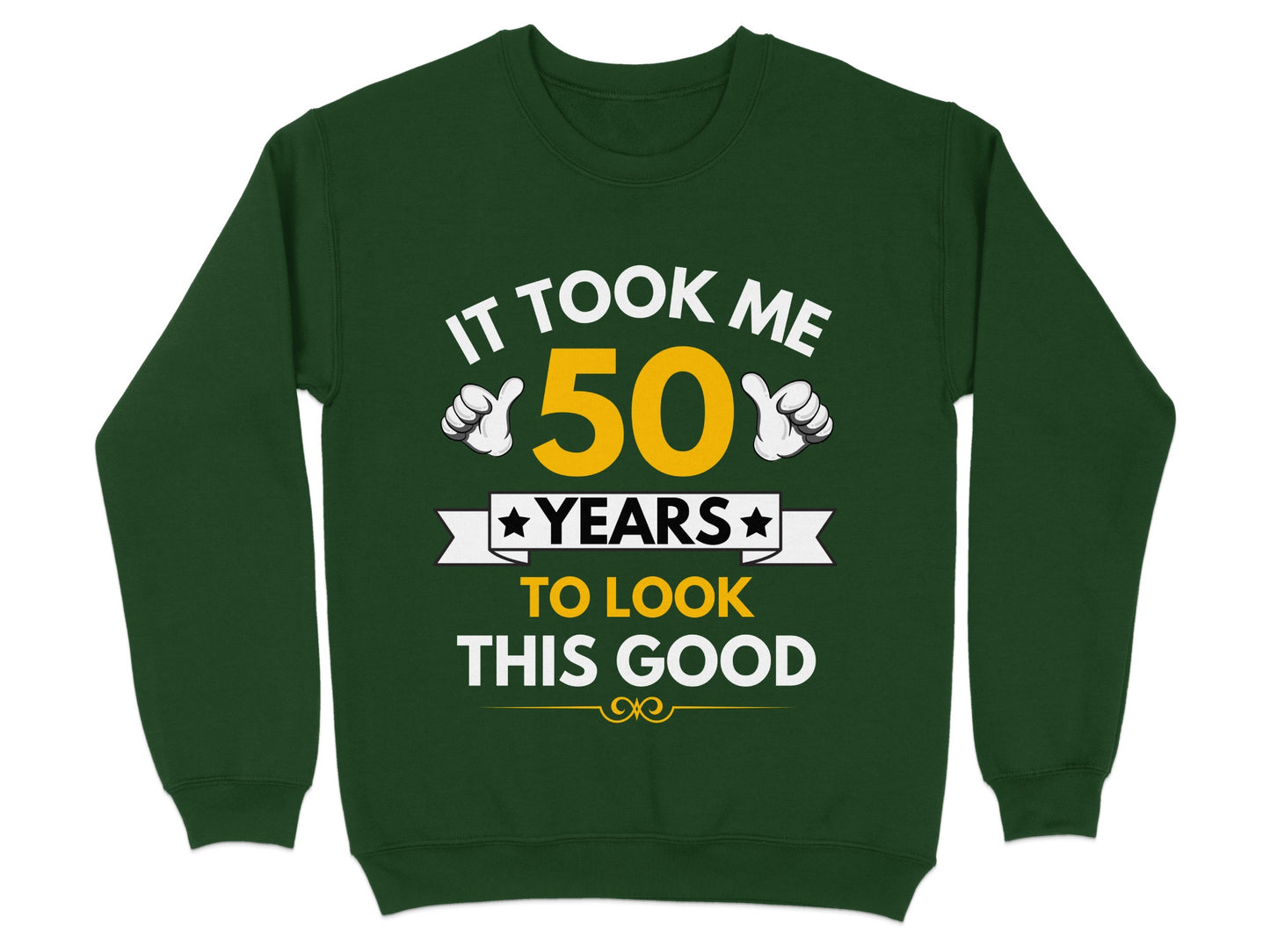 It Took Me 50 Years To Look This Good Sweatshirt product type