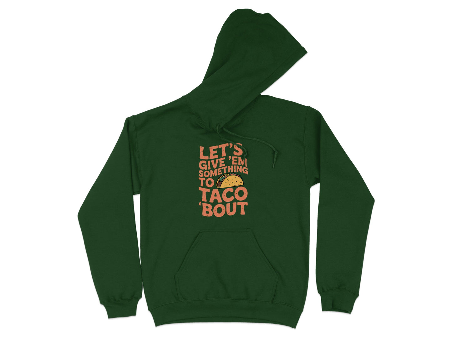 Let's Give Them Something to Taco Bout Hoodie product