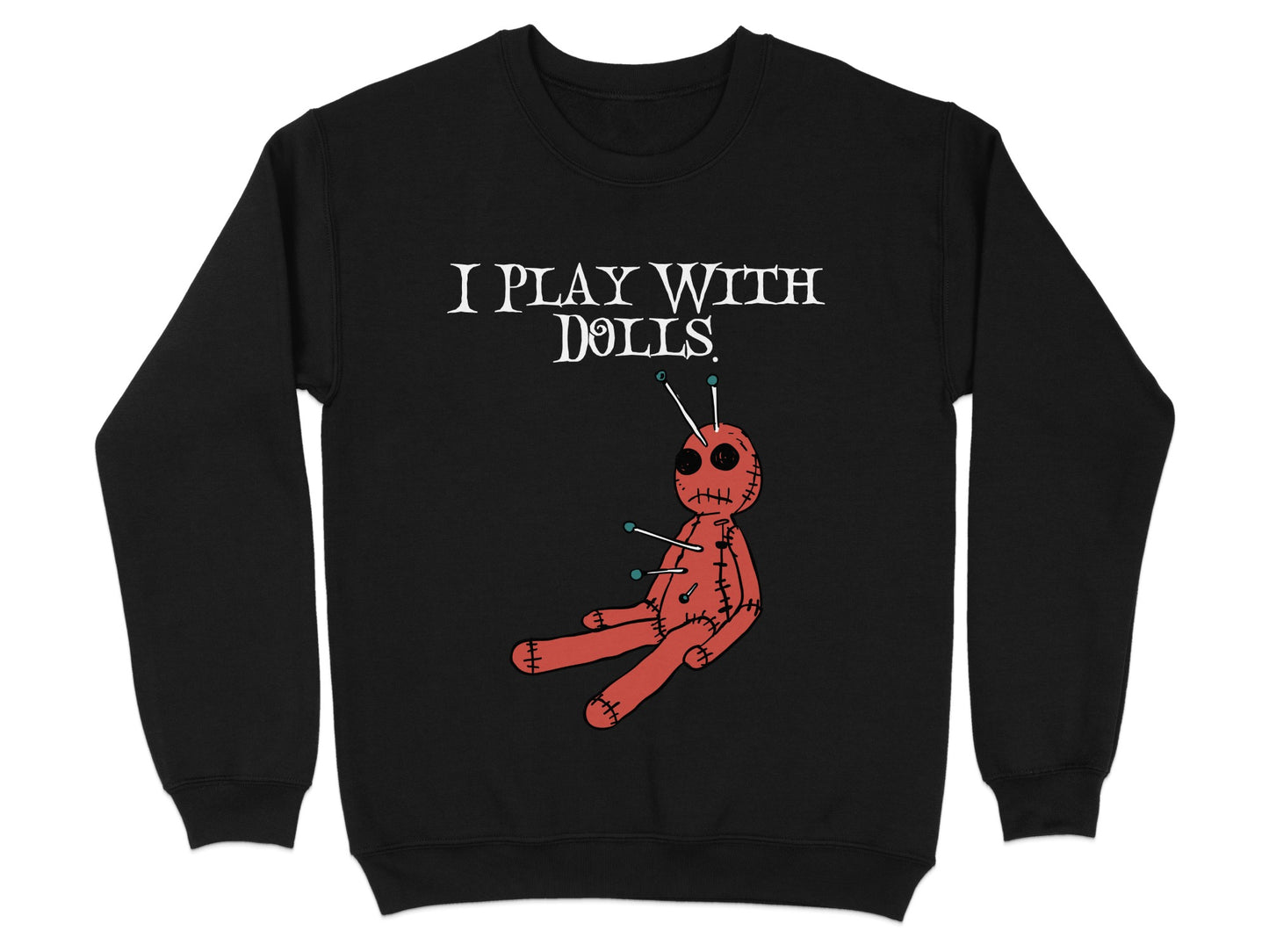 I Play With Dolls Voodoo Printed Sweatshirt product