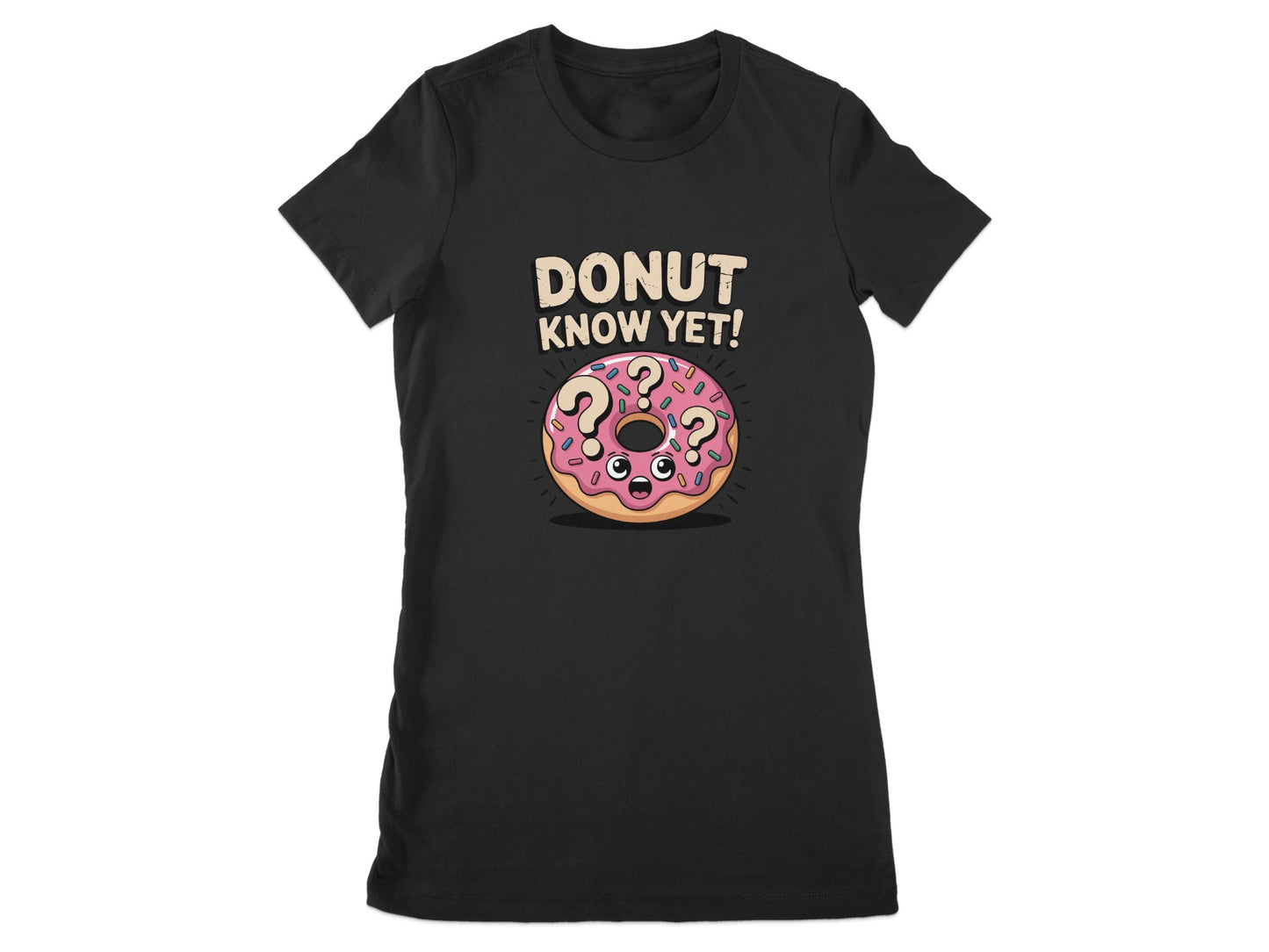 Fun Donut Know Yet Graphic Tee Shirt product type