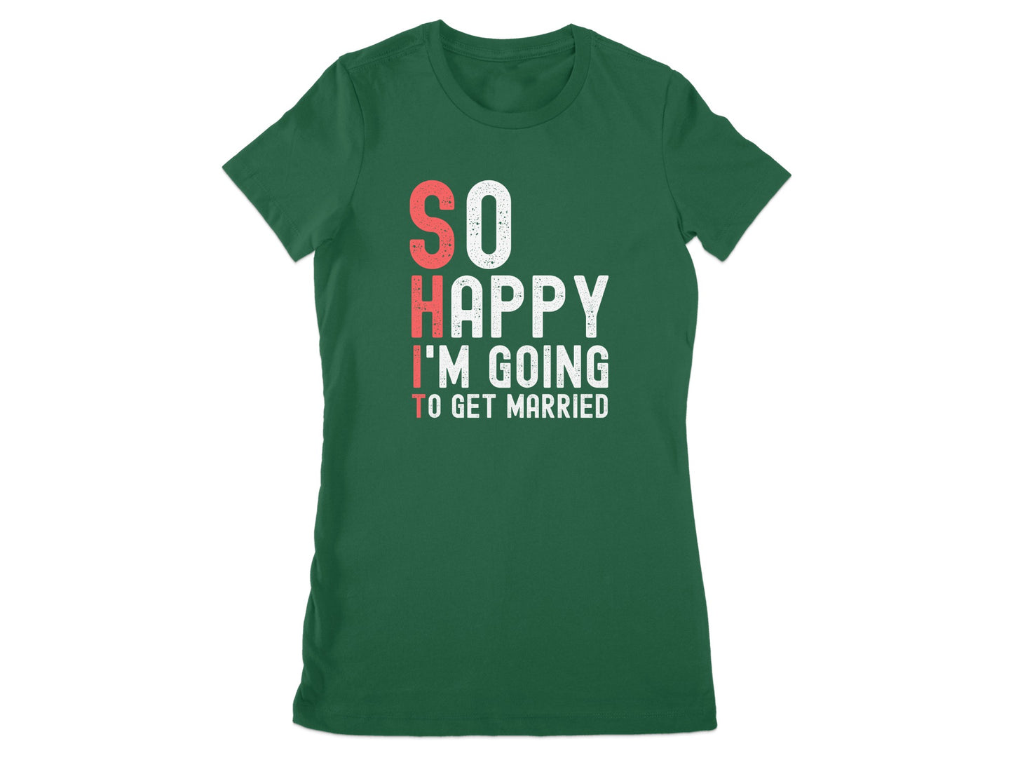 So Happy I'm Going To Get Married T-Shirt product